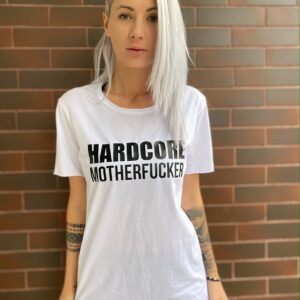 #HardcoreMotherFucker Unisex White T-shirt